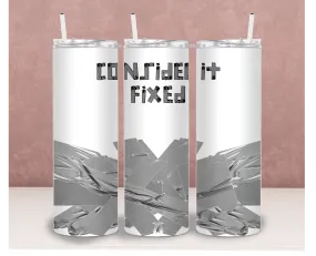 Consider it Fixed